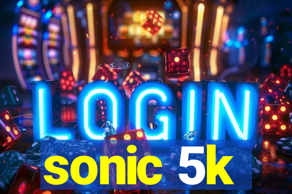 sonic 5k